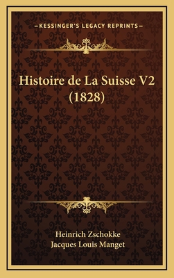 Histoire de La Suisse V2 (1828) [French] 116790933X Book Cover