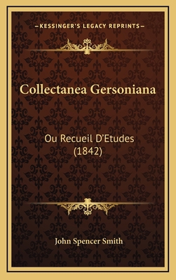 Collectanea Gersoniana: Ou Recueil D'Etudes (1842) [French] 1168585651 Book Cover