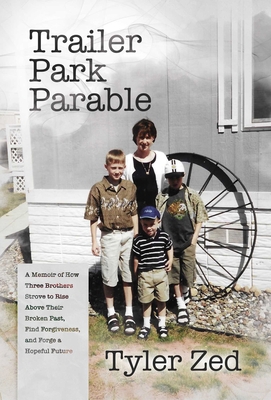 Trailer Park Parable: A Memoir of How Three Bro... B0CSXH3LG7 Book Cover