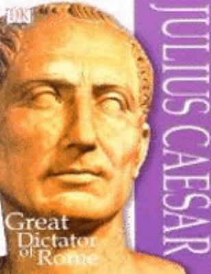 Julius Caesar : Great Dictator of Rome 0751339660 Book Cover