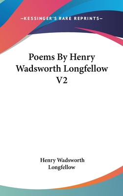 Poems By Henry Wadsworth Longfellow V2 0548040109 Book Cover