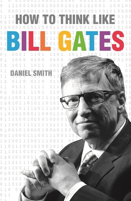 How to Think Like Bill Gates 1782433759 Book Cover