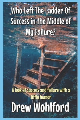 Who Left The Ladder Of Success in the Middle of... B0D4VNHC1F Book Cover