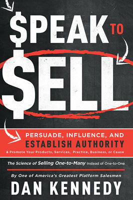 Speak to Sell: Persuade, Influence, and Establi... 1599327716 Book Cover
