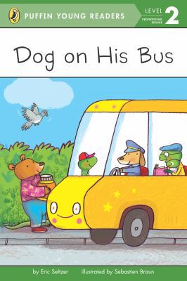 Dog on His Bus: Level 2: Progressing Reader 0448461218 Book Cover