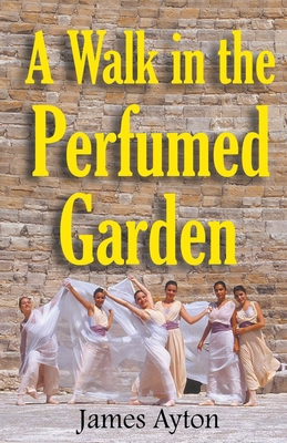 A Walk in the Perfumed Garden B0C4K5FHJD Book Cover