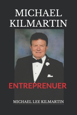 Michael Kilmartin: The Entreprenuer B08LJ166H9 Book Cover