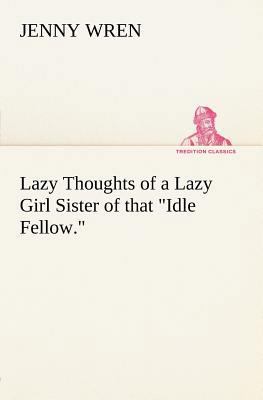 Lazy Thoughts of a Lazy Girl Sister of that Idl... 3849148025 Book Cover