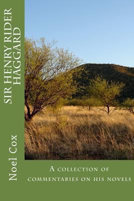 Sir Henry Rider Haggard: A collection of commen... 1494397749 Book Cover