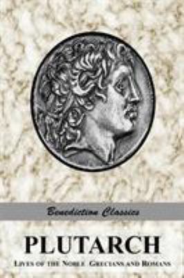 Plutarch: Lives of the noble Grecians and Roman... 1781395136 Book Cover