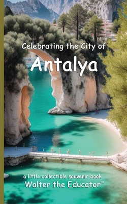 Celebrating the City of Antalya B0D8DYMW6Q Book Cover