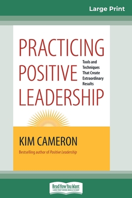 Practicing Positive Leadership: Tools and Techn... [Large Print] 0369304942 Book Cover
