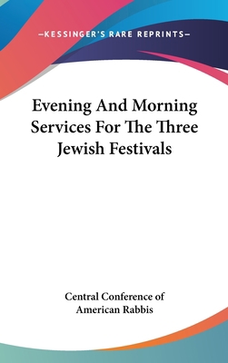 Evening And Morning Services For The Three Jewi... 0548079021 Book Cover