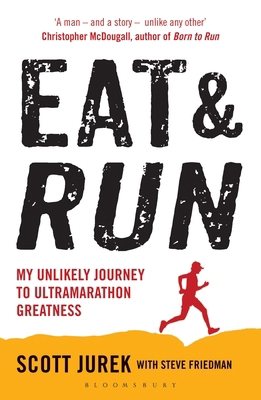 Eat and Run: My Unlikely Journey to Ultramarath... 1408833409 Book Cover