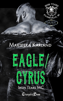 Eagle/Cryus Duet (Iron Tzars MC 7): A Bones MC ... 1605218944 Book Cover