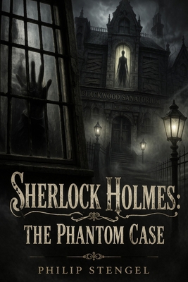 Sherlock Holmes: The Phantom Case B0FB46KNFV Book Cover