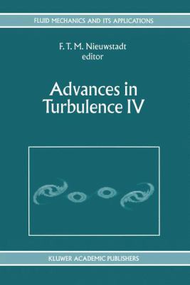 Advances in Turbulence IV: Proceedings of the F... 9401047391 Book Cover