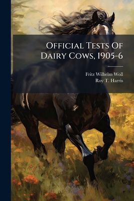 Official Tests Of Dairy Cows, 1905-6 127972160X Book Cover