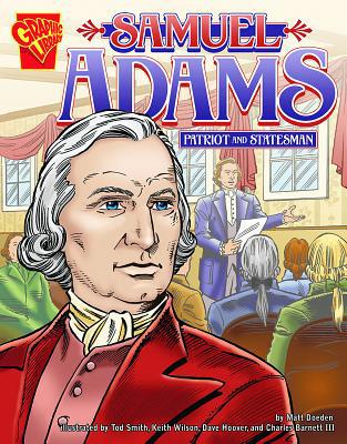 Samuel Adams: Patriot and Statesman 0736865004 Book Cover
