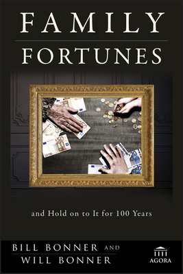 Family Fortunes: How to Build Family Wealth and... 1118171411 Book Cover