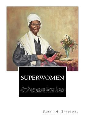 SuperWomen: The Scenes in the Heroic Lives of H... 1946640387 Book Cover