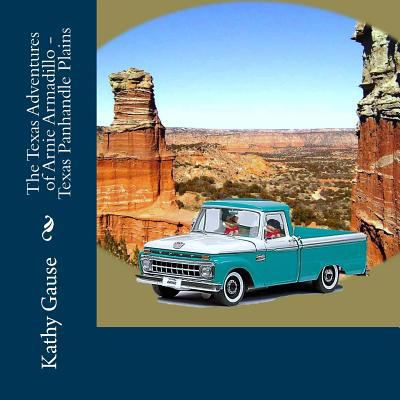 The Texas Adventures of Arnie Armadillo - Texas... 1492284335 Book Cover