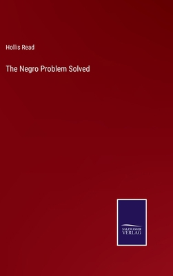 The Negro Problem Solved 3752591617 Book Cover