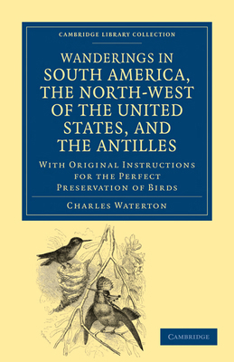 Wanderings in South America, the North-West of ... 1108034152 Book Cover