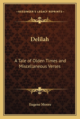 Delilah: A Tale of Olden Times and Miscellaneou... 1162769963 Book Cover