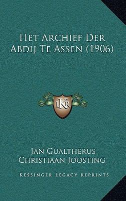Het Archief Der Abdij Te Assen (1906) [Dutch] 1168371902 Book Cover