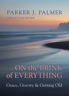 On the Brink of Everything: Grace, Gravity, and... 1523095431 Book Cover