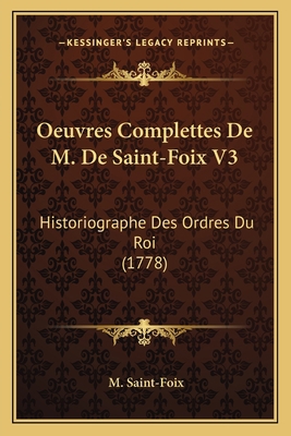 Oeuvres Complettes De M. De Saint-Foix V3: Hist... [French] 1168473004 Book Cover