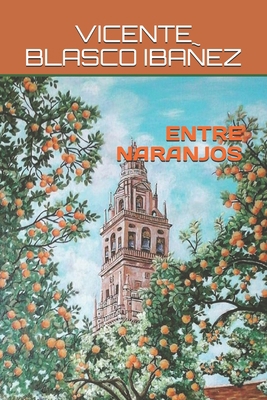Entre Naranjos [Spanish] B08HGTJG8C Book Cover