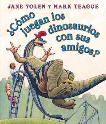 Como Juegan los Dinosaurios Con Sus Amigos? = H... [Spanish] B007CHWGSS Book Cover