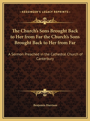 The Church's Sons Brought Back to Her from Far ... 1169491782 Book Cover