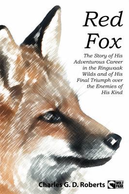 Red Fox: The Story of His Adventurous Career in... 099778668X Book Cover