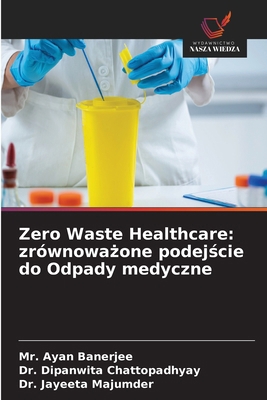 Zero Waste Healthcare: zrównoważone podej&... [Polish] 6208839521 Book Cover