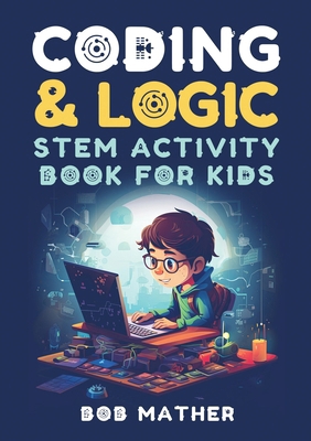 Coding & Logic STEM Activity Book for Kids: Lea... 1922659428 Book Cover