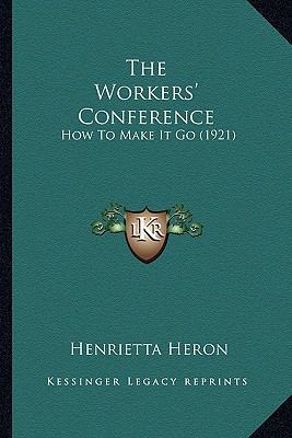 The Workers' Conference: How To Make It Go (1921) 1165664127 Book Cover