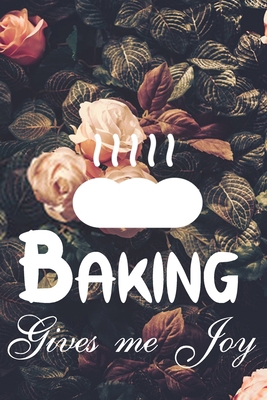 Baking gives me joy: A handy password keeper gi... B084B3H7D3 Book Cover