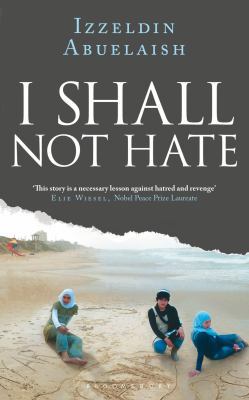 I Shall Not Hate: A Gaza Doctor's Journey on th... 1408814145 Book Cover
