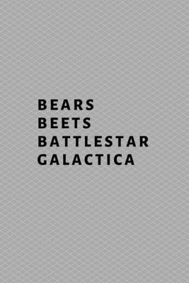 Bears, Beets, Battlestar Galactica 1705435416 Book Cover