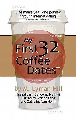 My First 32 Coffee Dates: One man's year long j... 1461141109 Book Cover