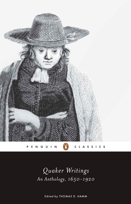 Quaker Writings: An Anthology, 1650-1920 0143106317 Book Cover