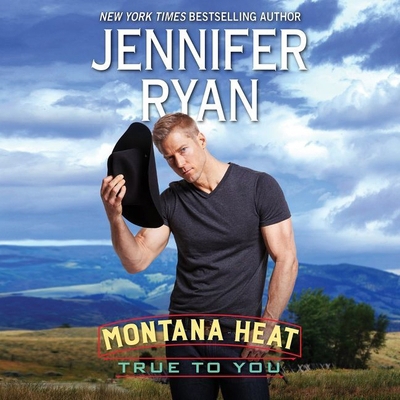 Montana Heat: True to You 1538499819 Book Cover