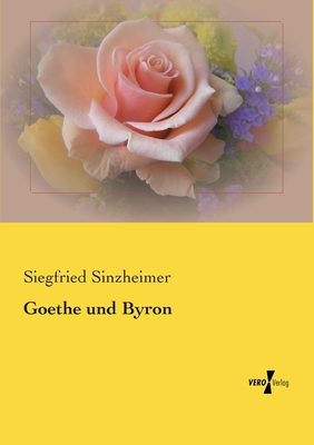 Goethe und Byron [German] 3957387736 Book Cover
