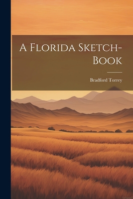 A Florida Sketch-Book 1022111957 Book Cover