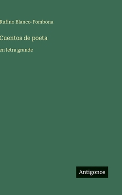 Cuentos de poeta: en letra grande [Spanish] 3563275289 Book Cover