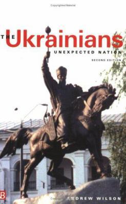The Ukrainians: Unexpected Nation, Second edition 0300093098 Book Cover
