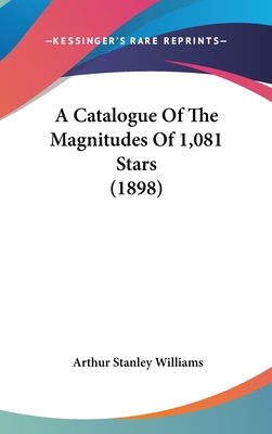 A Catalogue of the Magnitudes of 1,081 Stars (1... 1161733574 Book Cover